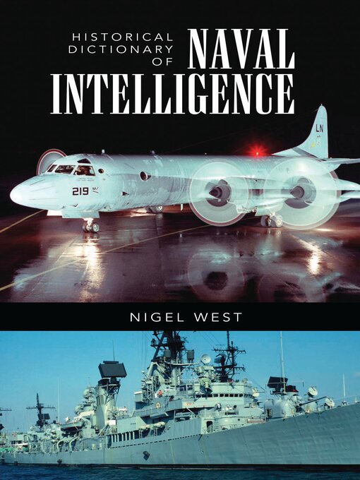 Title details for Historical Dictionary of Naval Intelligence by Nigel West - Available